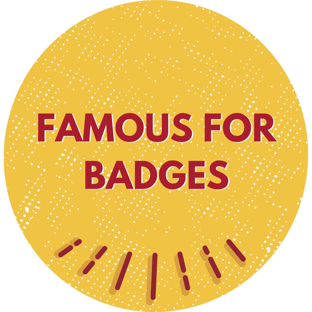 Famous For Badges